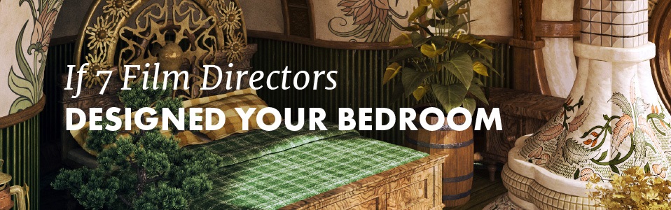 film directors designed your bedroom