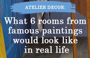 Thumbnail_Atelier-Decor-What-6-rooms-from-famous-paintings-would-look-like-in-real-life